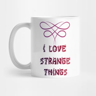 I love strange things Mug